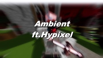 Ambient Client ft.Hypixel