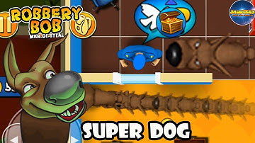 Robbery Bob Using Super Big Dog Suit Gameplay walkthrough Part 2