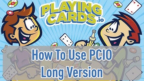 How To: Playingcards.io (PCIO) Tutorial - Long Version