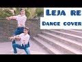 Leja re  dance cover  dhvani bhanushali wedding dance  shalu tyagi dance
