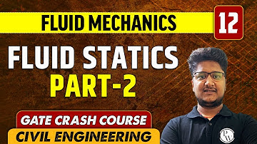 Fluid Mechanics 12 l Fluid Statics (Part 02) | Civil Engineering | GATE Crash Course