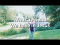 What A Friend We Have In Jesus | Lyrics | Worship Flags | Lydia Walker | Christian Acoustic Hymns