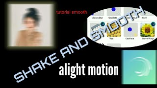 SMOOTH SHAKE ON ALIGHTMOTION -TUTORIAL ALIGHTMOTION SHAKE smooth screenshot 5