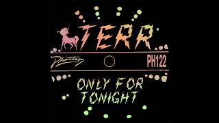 TERR - Only For Tonight (Dub) [PH122]