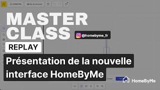 🔴 Nouveau Planner 3D HomeByMe : Guide complet des nouveautés REPLAY MASTERCLASS