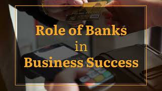 Information Role of Banks in Business Success Guide