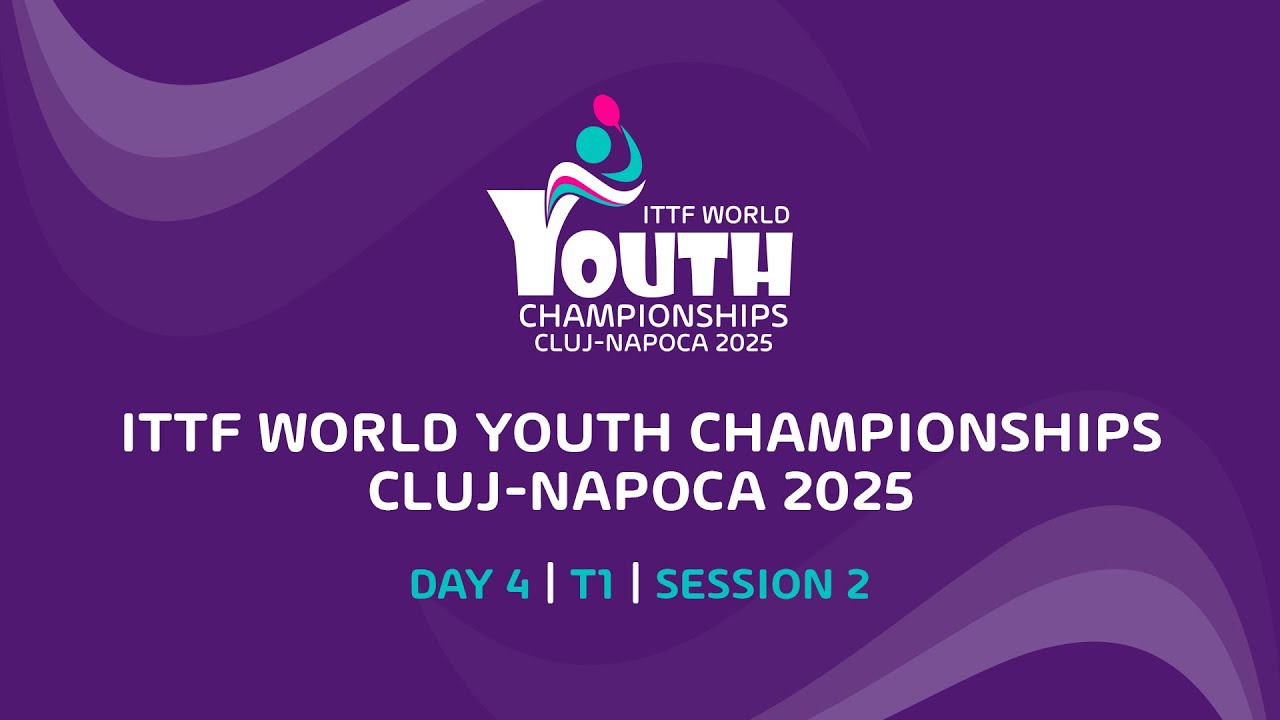 LIVE! | T1 | Day 4 | ITTF World Youth Championships 2025 Cluj-Napoca | Session 2