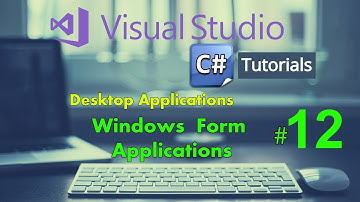 Windows form application C# tutorial for Beginners - C# Tutorial - CSharp Tutorial 12