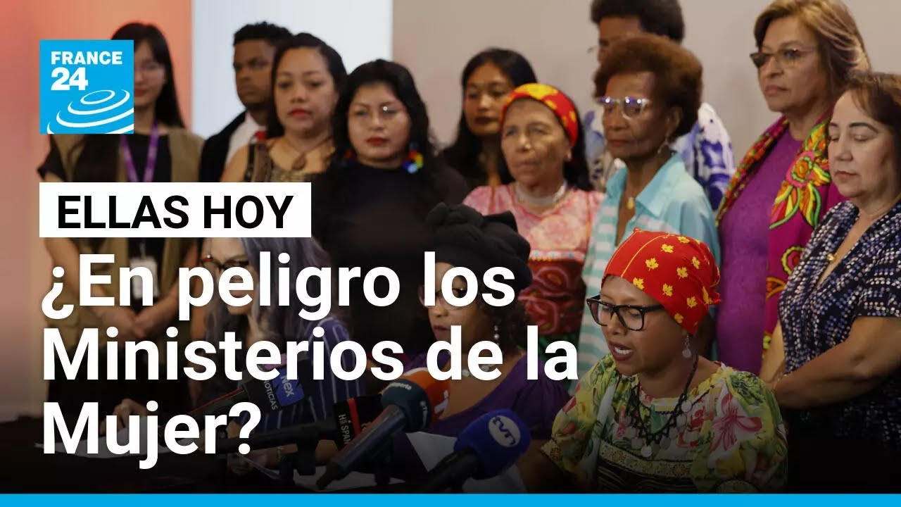 Ministerios de la Mujer en América Latina: ¿en peligro de desaparecer? • FRANCE 24 Español