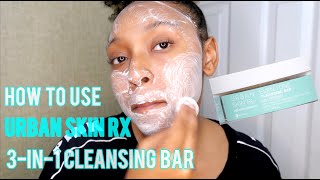HOW TO USE URBAN SKIN RX 3-IN-1 CLEANSING BAR