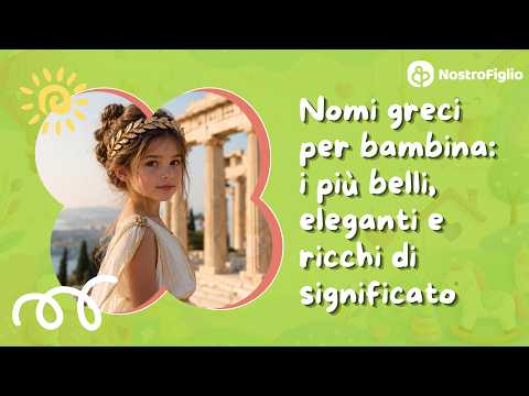 Greek Names for Baby Girls: The Most Beautiful, Elegant, and Meaningful Ones
