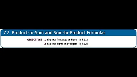 Section 7.7 - Sum-to-Product & Product-to-Sum Formulas