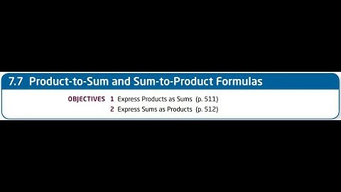 Section 7.7 - Sum-to-Product & Product-to-Sum Formulas