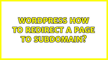 Wordpress: How to redirect a page to subdomain? (2 Solutions!!)