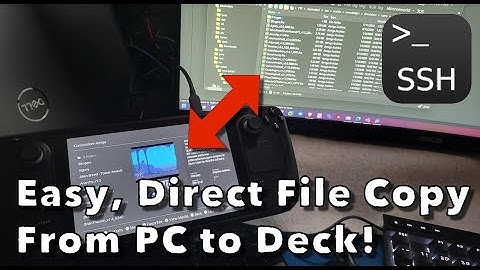 Steam Deck Quickie:  Transfer Files From PC to Deck with SSH (Under 3 Minutes!)