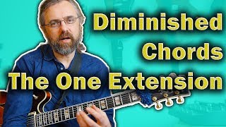diminished chords on guitar - only one useful extension