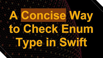 A Concise Way to Check Enum Type in Swift