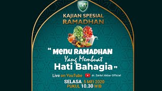 Menu Ramadhan Yang Membuat Hati Bahagia - Kajian Live Spesial Ramadhan