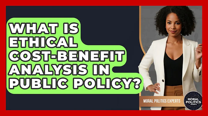 What Is Ethical Cost-benefit Analysis In Public Policy? - Moral Politics Experts
