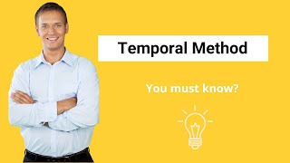 Temporal Method | Definition | Merits & Demerits