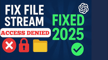 How to Fix ChatGPT File Stream Access Denied Problem | Full Working Solution 2025