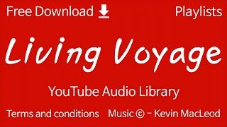 Living Voyage | YouTube Audio Library