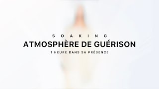 Atmosphère de guérison | Soaking Instrumental prophétique | Jérémy Pothin