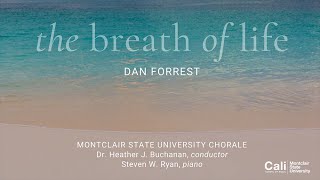 "the breath of lIfe" by Dan Forrest with the Montclair State University Chorale