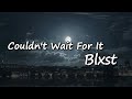 Blxst Couldnt Wait For It Feat Rick Ross Lyrics mp3