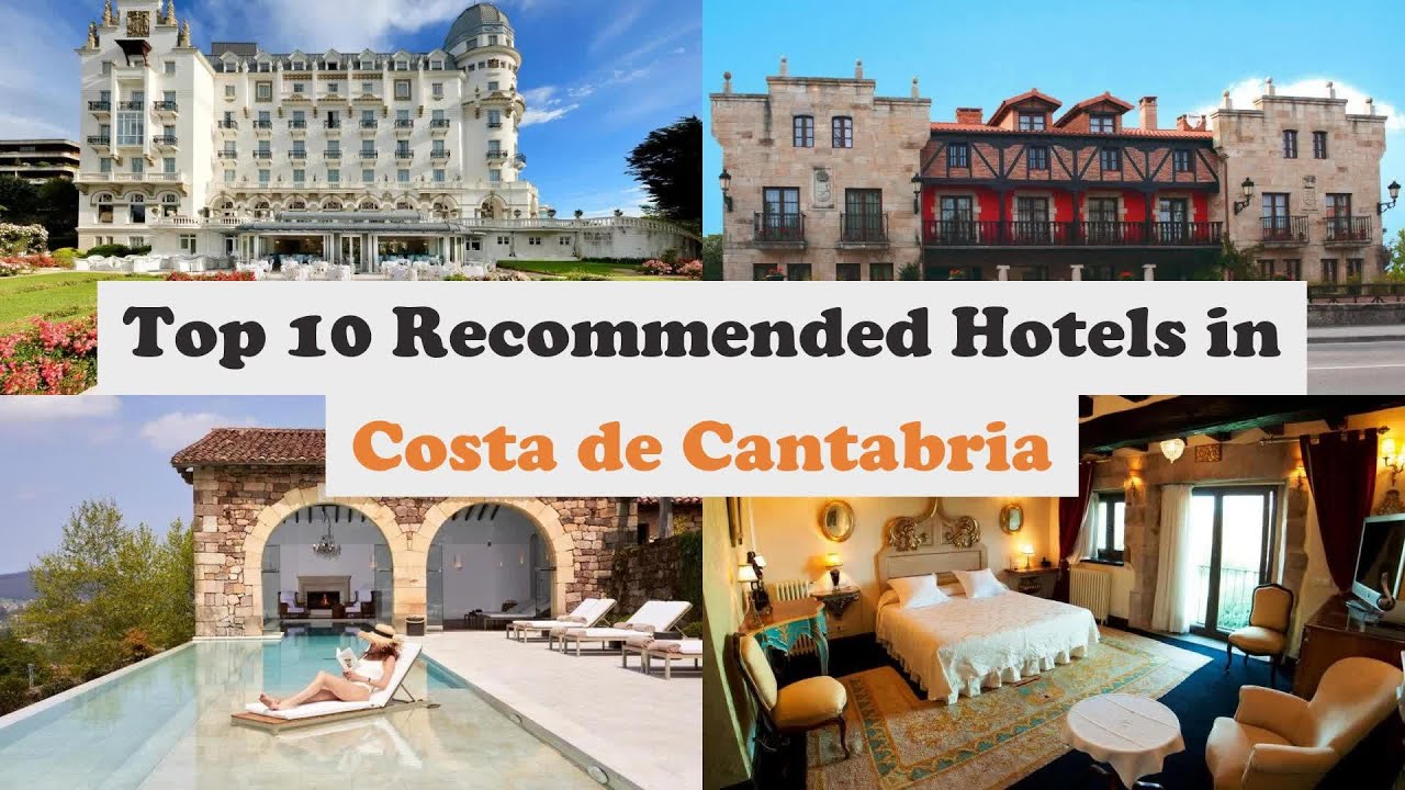 Top 10 Recommended Hotels In Costa de Cantabria | Luxury Hotels In Costa de Cantabria