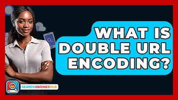 What Is Double URL Encoding? - SearchEnginesHub.com