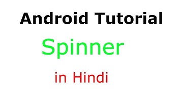 Spinner : Android App Development Tutorial #11 in Hindi