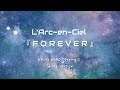 L'Arc~en~Ciel 『 F O R E V E R 』- Short Version || Edens Zero Opening 2 || Kanji Romaji lyric
