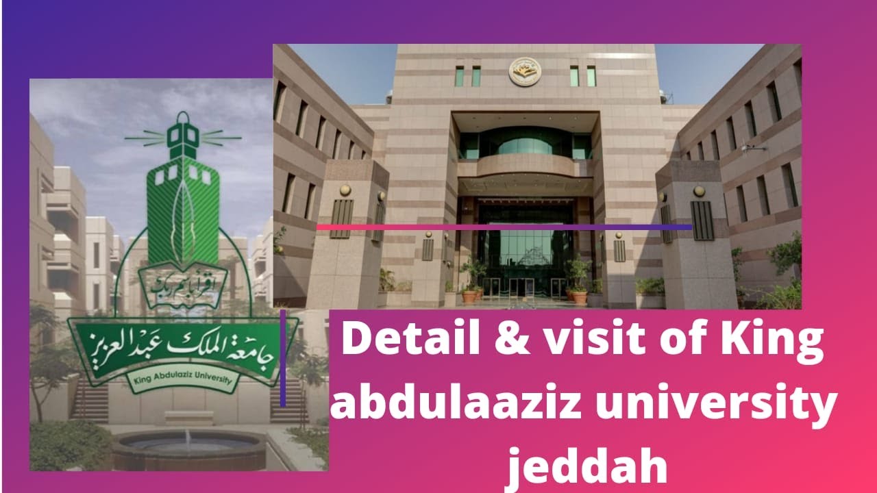 Visit King Abdulaziz University in Jeddah with complete detail. No_1