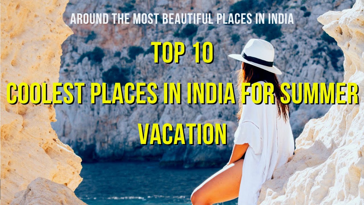 Top 10 Coolest Places To Visit In India This Summer KCooLest 10 top-10-coolest-places-to-visit-in-india-this-summer-kcoolest-10
