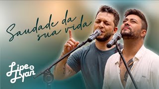 Lipe e Lyan - Saudade da Sua Vida [Clipe Oficial]