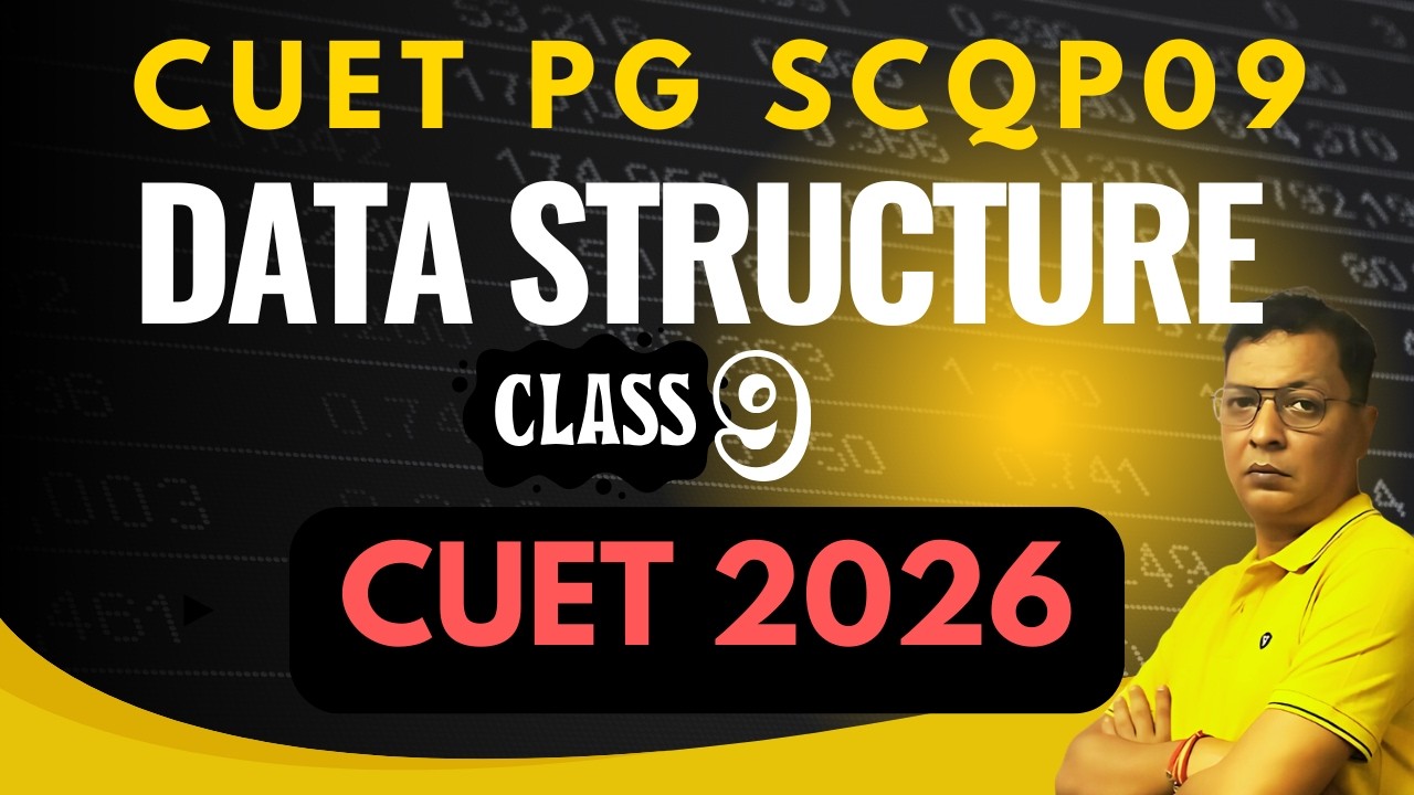 CUET PG SCQP09 | Data Structure Class 9 | Anurag Sir | INPS Classes ...