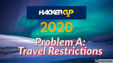 Facebook Hacker Cup 2020 Solution Problem A: Travel Restrictions with Explanation in Hindi