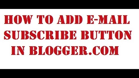 How to add Email Subscribe Gadget in Blogger for beginner 2017