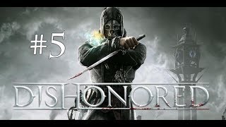 Dishonored | Episodul 5