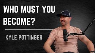 FATHERS of the FUTURE Podcast Episode #119: Who must you become? With Kyle Pottinger.