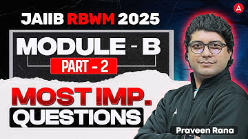 JAIIB RBWM Module B | JAIIB RBWM Most Important Questions | JAIIB RBWM 2025 | Praveen Rana