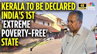 Explained How Kerala Is Set To Be Declared Free From Extreme Poverty On November 1 N18V