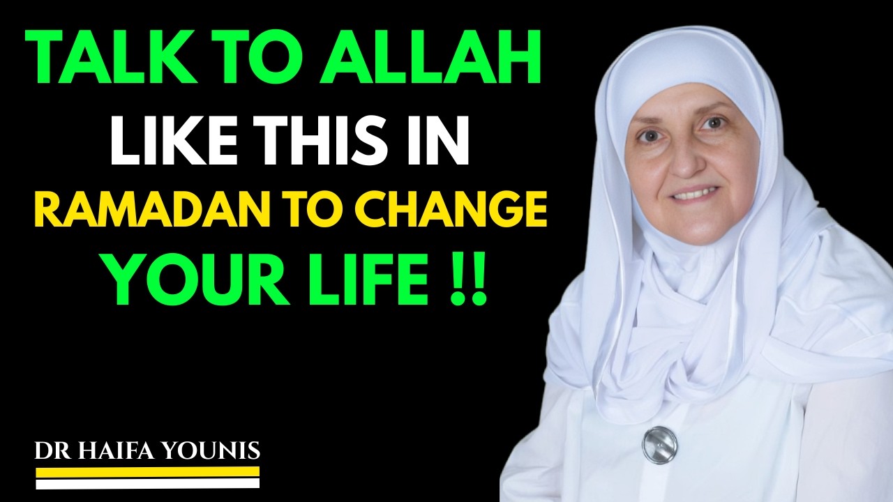 Talk to Allah This Way in Ramadan — And Watch Miracles Unfold || DR HAIFAA YOUNIS ||
