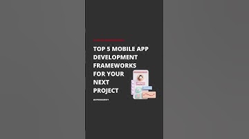 Top 5 Mobile app development frameworks for your next project
