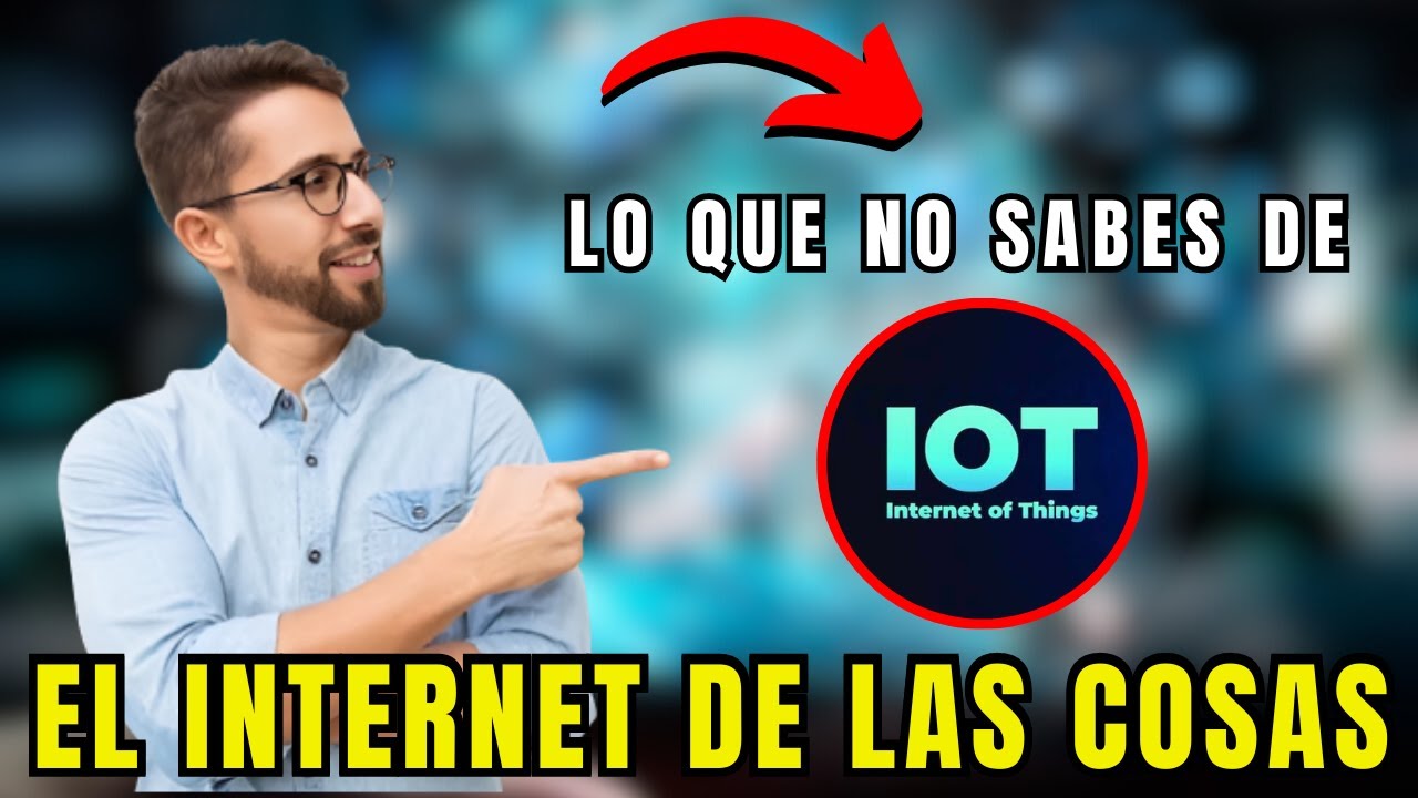 🌐💡 IOT el INTERNET de las COSAS: Conectando todo en un mundo digital 📶🌍 ...