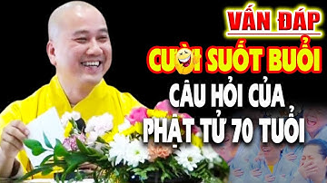Vấn Đáp Hay"CƯỜI TOÀN TẬP"Thầy Thích Pháp Hòa Bật Cười Ngày Câu Hỏi Đầu Tiên ( Rất Hay Rất Ý Nghĩa )