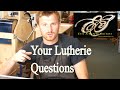 Guitarmaking Q&amp;A for August 3rd, 2018