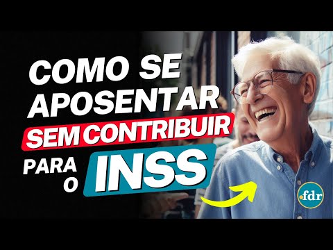 COMO SE APOSENTAR SEM NUNCA TER CONTRIBUÍDO PARA O INSS? VEJA COMO RECEBER O BENEFÍCIO E AS REGRAS