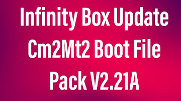 How To Cm2 Boot File InfinityBox Update CM2MT2 Boot Pack v2 21A 2021